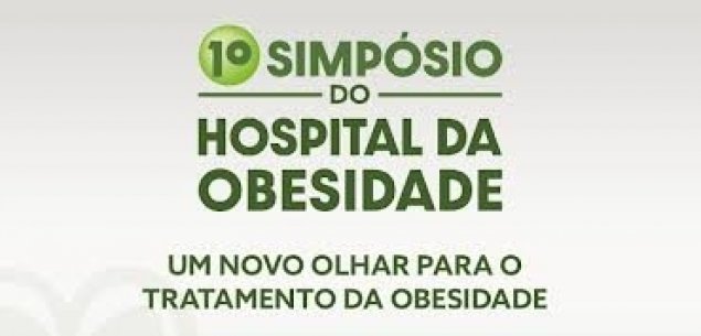 Hospital da Obesidade realiza 1º Simpósio Médico