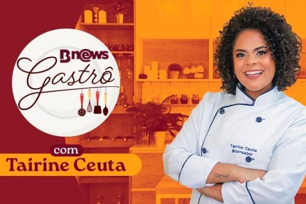 BNews Gastrô: jornalista e gastrônoma Tairine Ceuta estreia como colunista do BNews